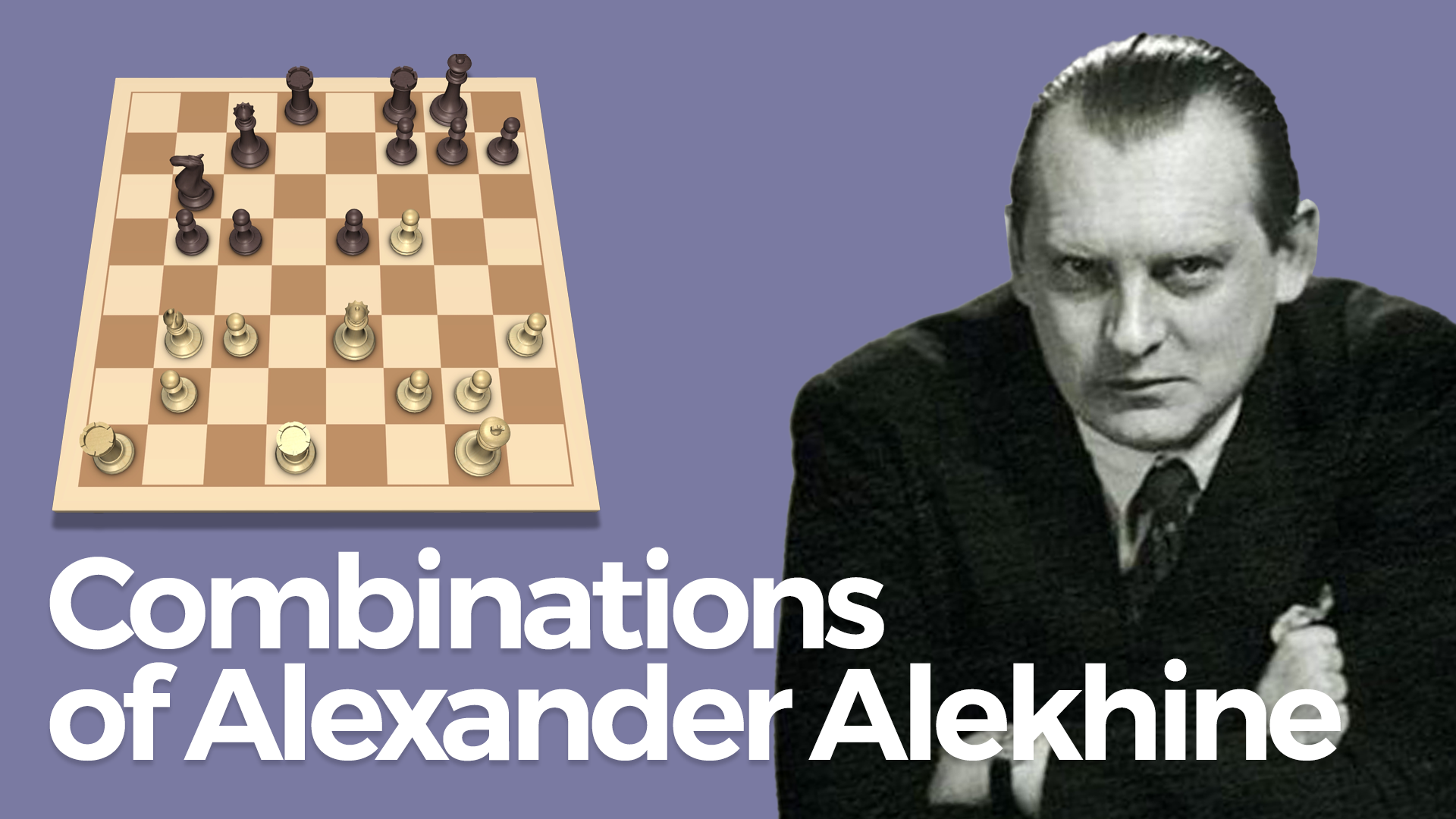 Combinations of Alexander Alekhine - Chess Lessons 