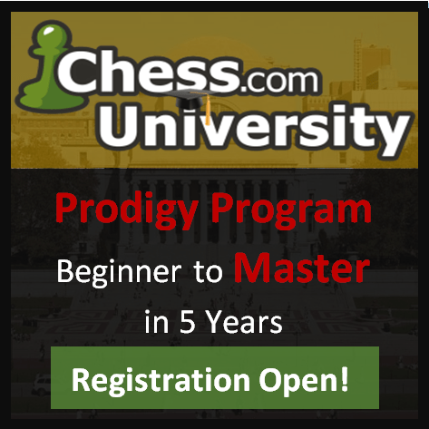 Chess.com University's Prodigy Program - Master Chess At Any Age, Within 5 Years! REGISTRATION NOW O