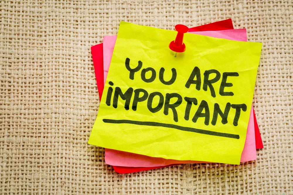 You Are Important!