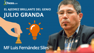 El ajedrez brillante del genio Julio Granda