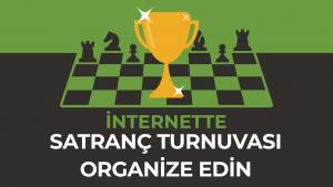 İnternette Nasıl Satranç Turnuvası Düzenleyebilirsiniz?
