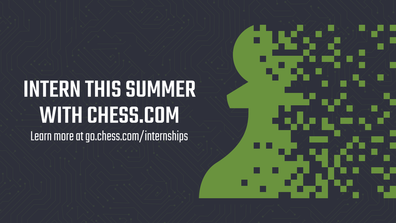 Intern With The World's Largest Chess Website