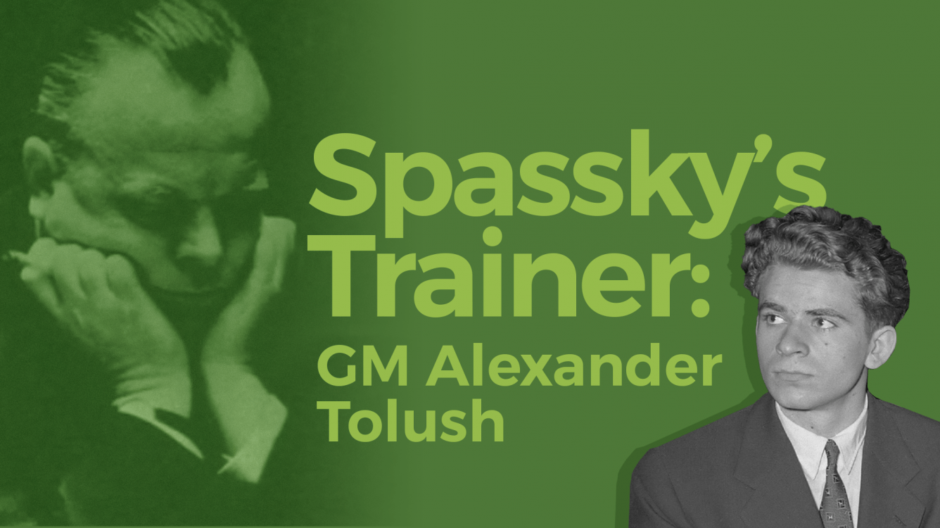 Spassky's Trainer: GM Alexander Tolush