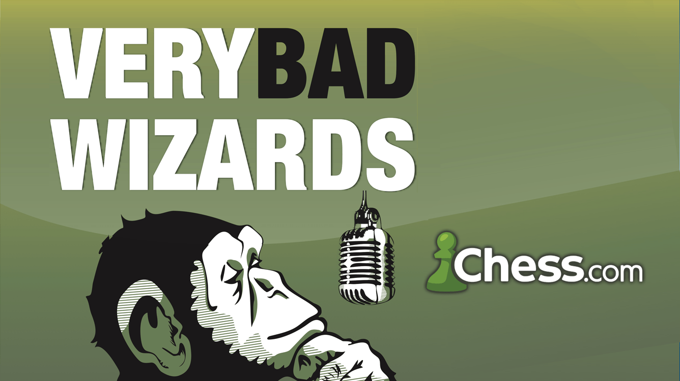 Play Chess with the Very Bad Wizards Show