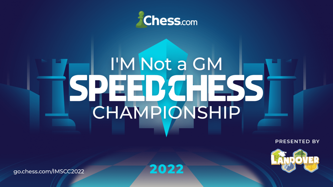 I'M Not A GM Speed Chess Championship 2022: All The Information