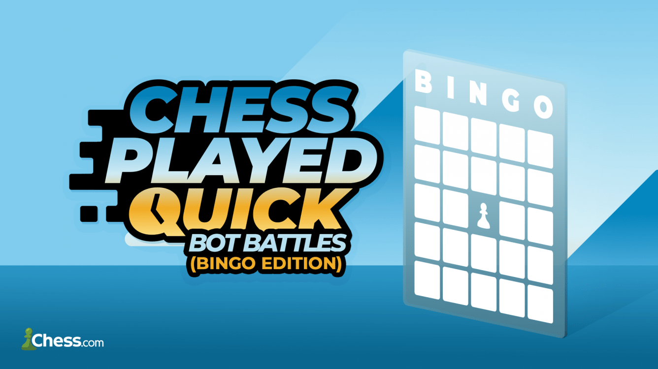 Chess Played Quick Bot Battles Bingo Edition