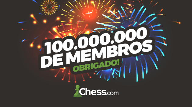 Chess.com atinge 100 milhões de membros!