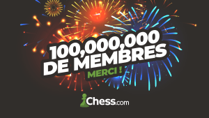 Chess.com fête ses 100 millions de membres