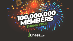 A Chess.com elérte a  100 millió felhasználót!