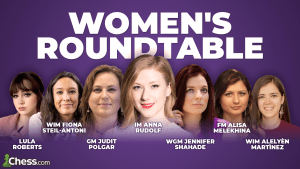 Women's Roundtable: The Experiences Of Women In Chess