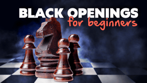 The Best Openings For Black For Beginners