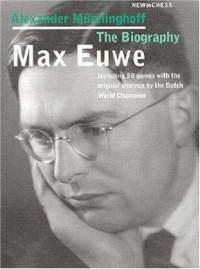 Max Euwe - The Biography