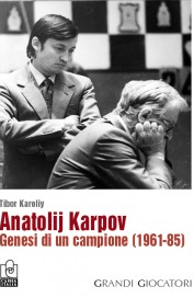Anatolij Karpov: Genesi di un Campione