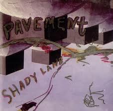 Pavement - "Shady Lane"
