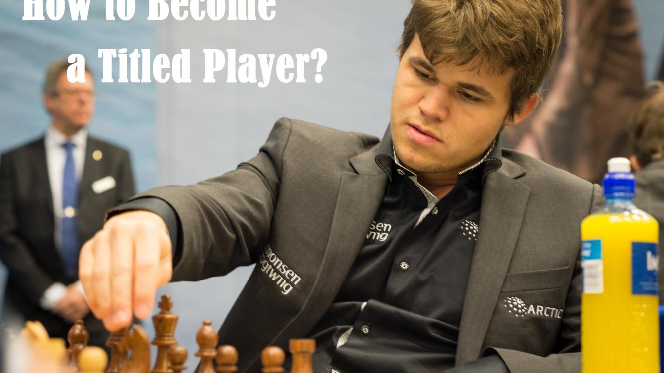 How to Become a Titled Player? #chess