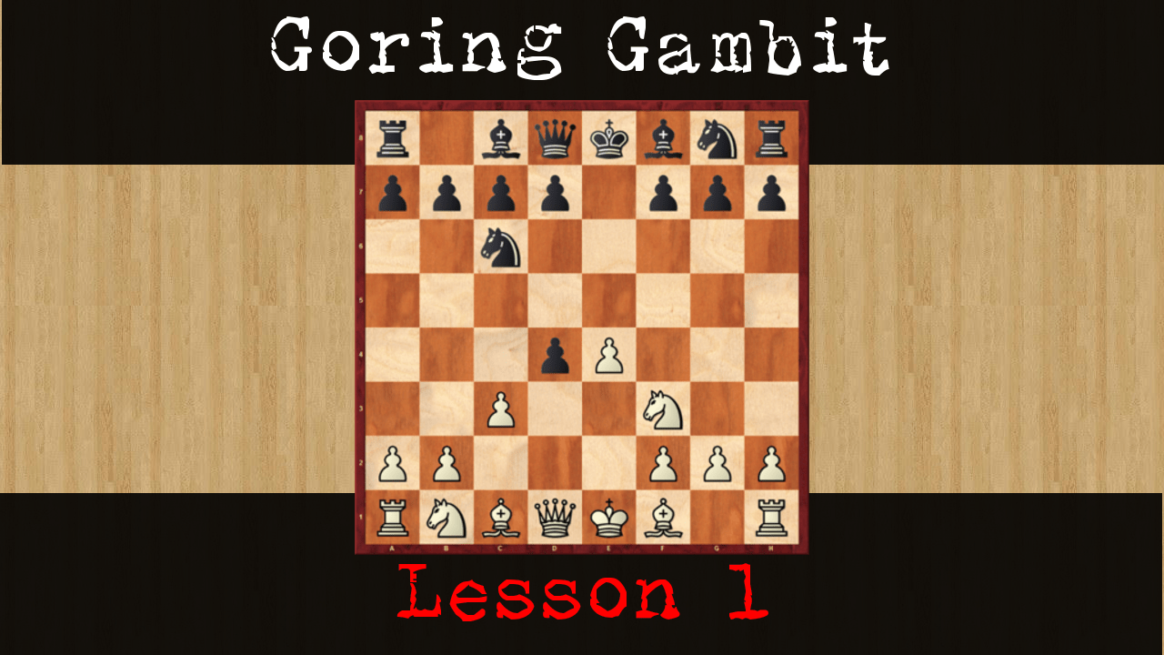 Goring Gambit lesson 1