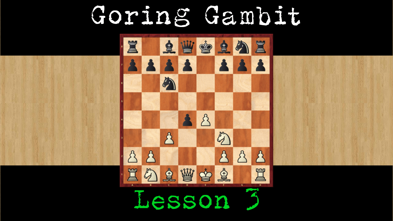 Goring Gambit lesson 3