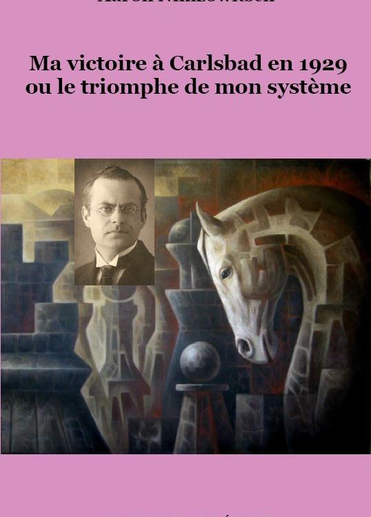 Publication d'un ouvrage de Nimzowitsch encore jamais traduit en français !