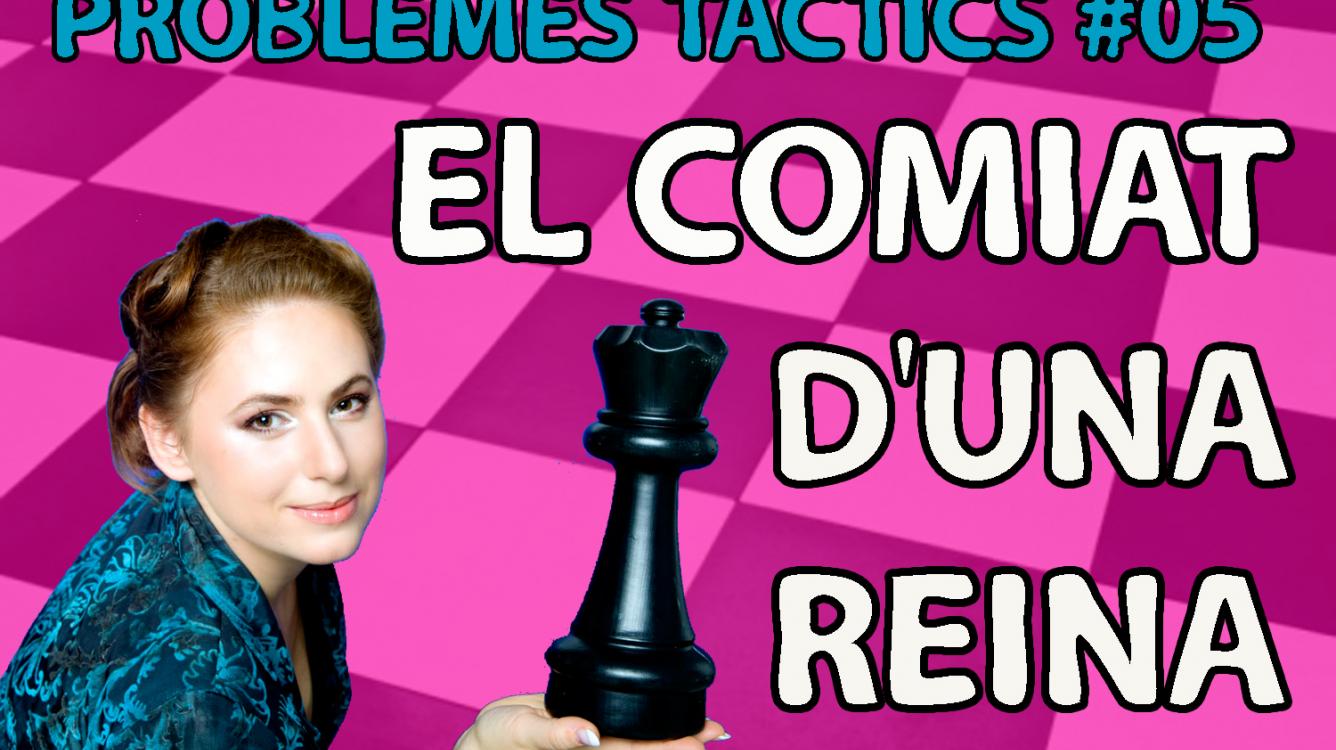 Escacs Problemes Tàctics #05 El comiat d'una reina: Judit Polgar
