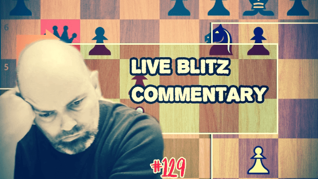 Live blitz chess with commentary