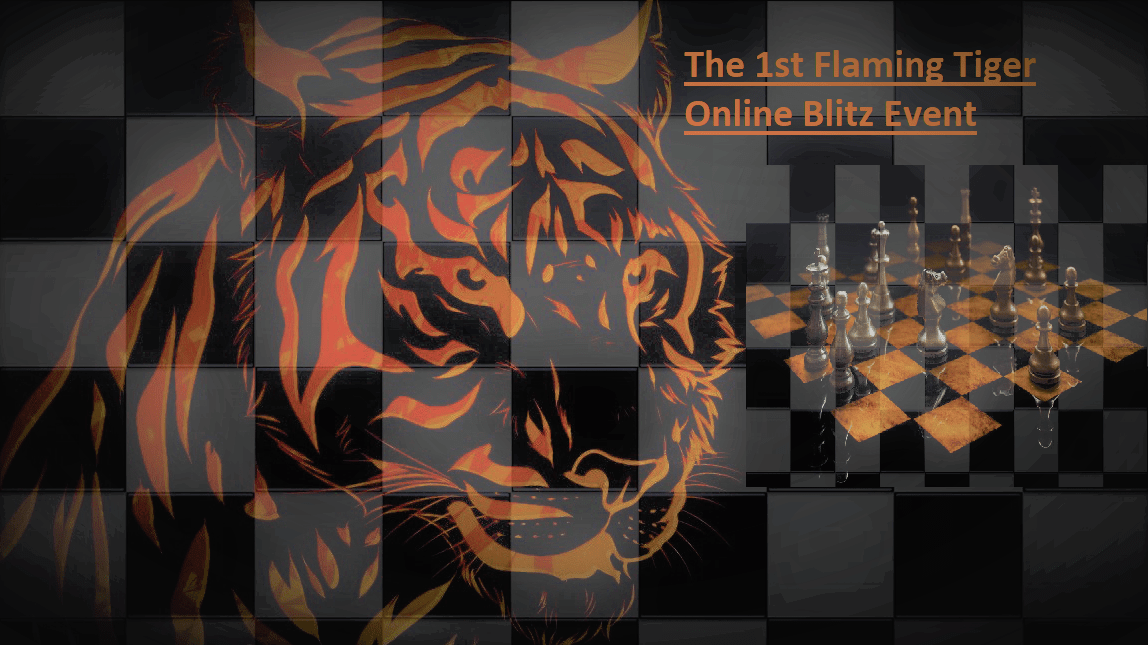 The 1st Flaming Tiger Online Blitz Event