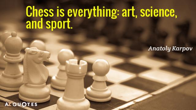 Chess is everything: art, science and sport