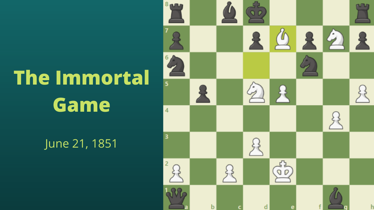 What is an immortal game in chess? Which one is your favourite