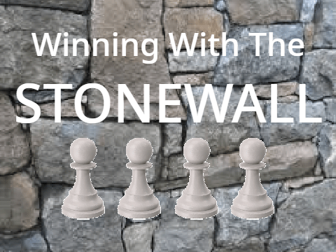 Winning With The Stonewall Attack