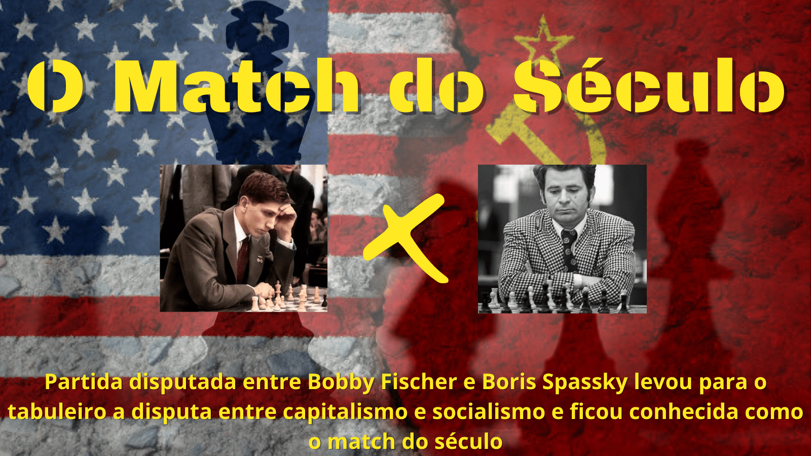 A Guerra Fria e a final do Campeonato Mundial de Xadrez de 1972