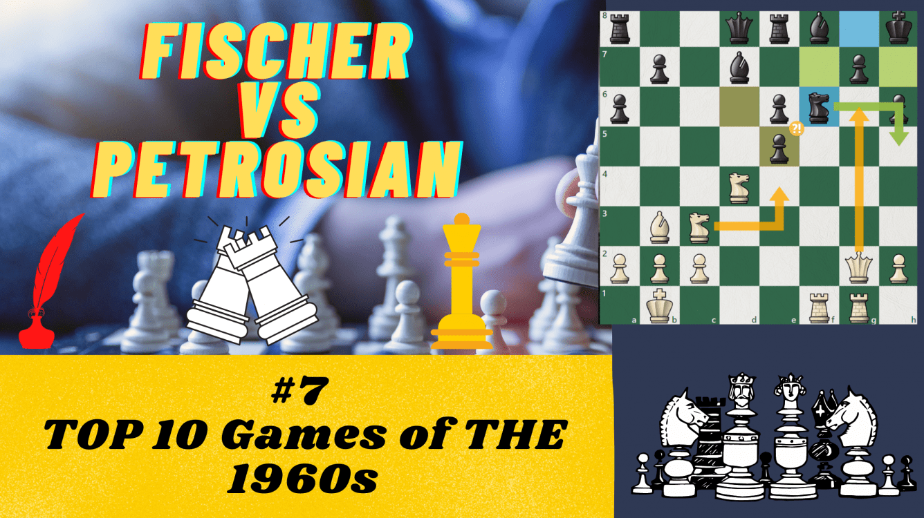 Games - Top 10 Games of The 1960s - Taming The Tiger - Spassky VS Petrosian,  1969 