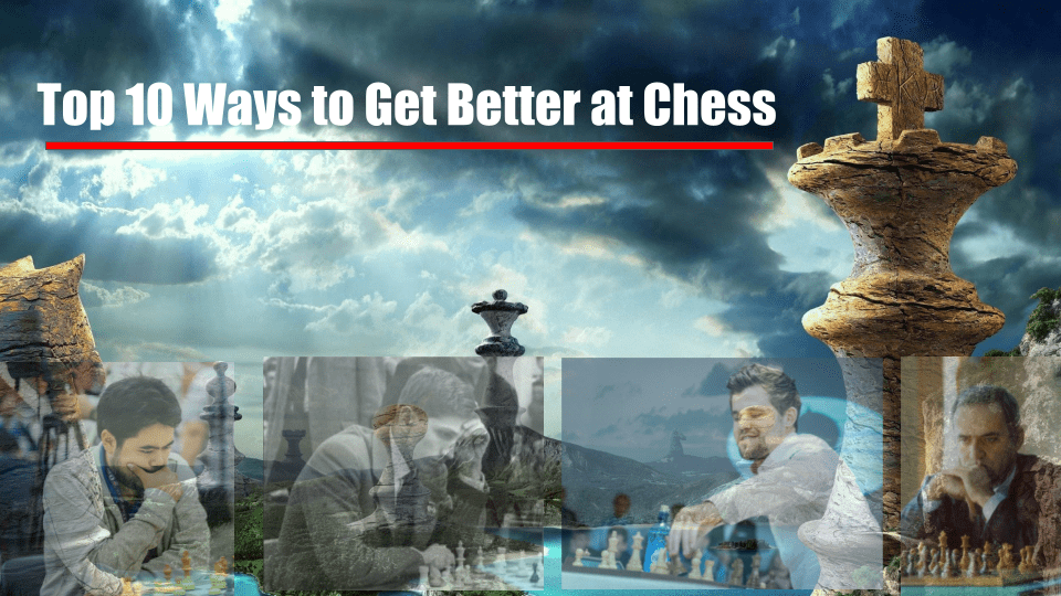 Top 10 Ways to Get Better at Chess