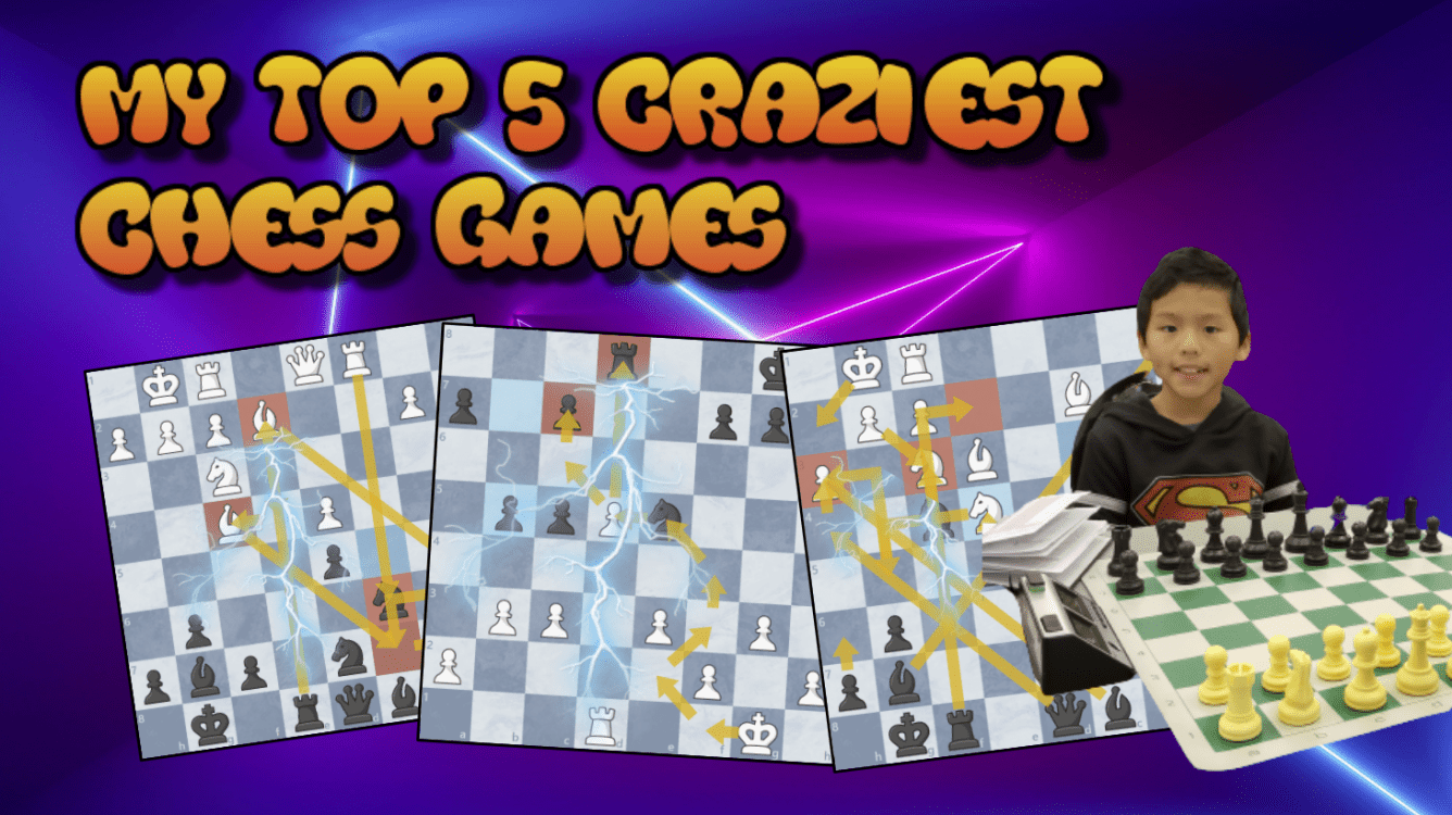 My Top 5 Craziest Chess Games