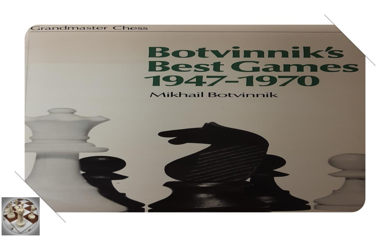Review: Botvinnik's Best Games 1947-1970 