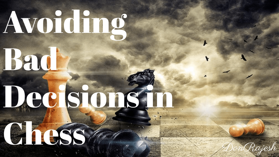 Avoiding Bad Decisions in Chess