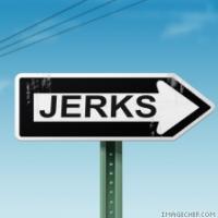 Life is TOO Short for Jerks