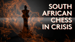 South African Chess in Crisis