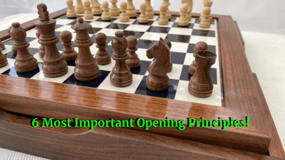 The 6 Most Important Opening Principles In Chess