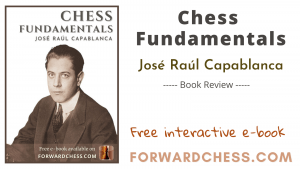 Capablanca's Chess Fundamentals: Revived & Free