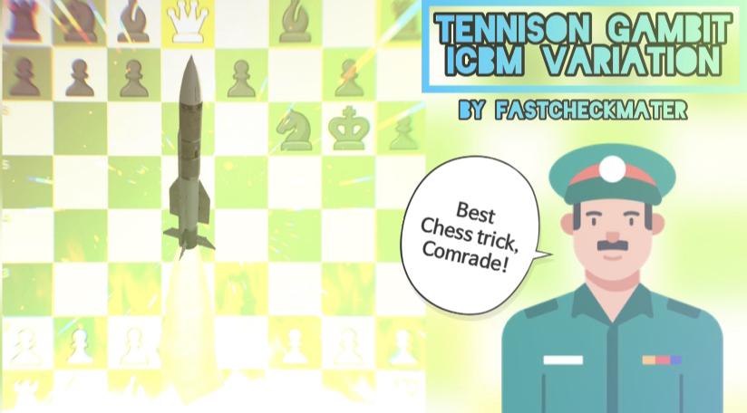 TENNISON GAMBIT-ICBM VARIATION: Opening  trick to fool your opponent