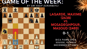 Game of the Week LII-Lagarde,Maxime (2638) - Mosadeghpour,Masoud (2489)