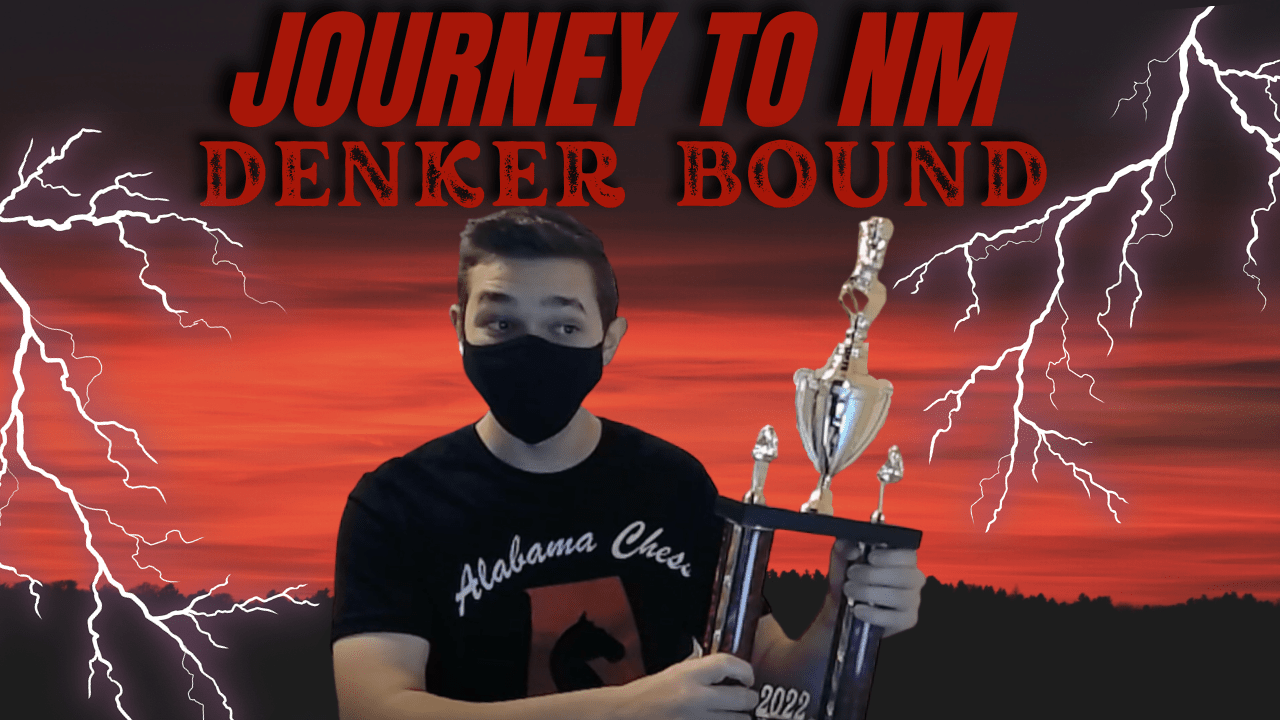 Journey to NM - Denker Bound