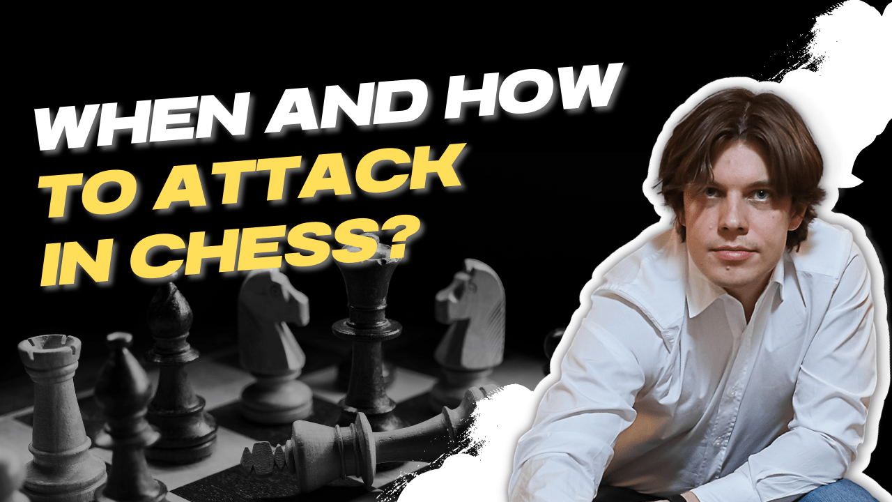 When and How to Attack in Chess?