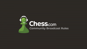 Chess.com Community Broadcast Rules