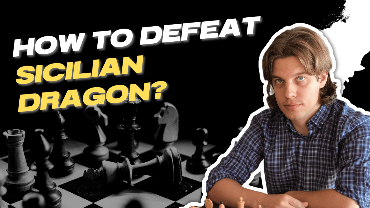 How to Defeat Sicilian Dragon?