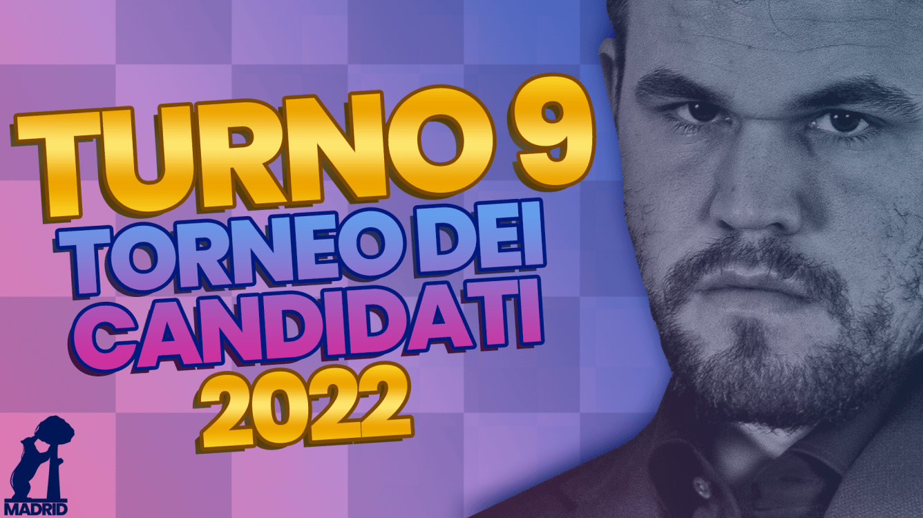 TORNEO DEI CANDIDATI 2022 - TURNO 9