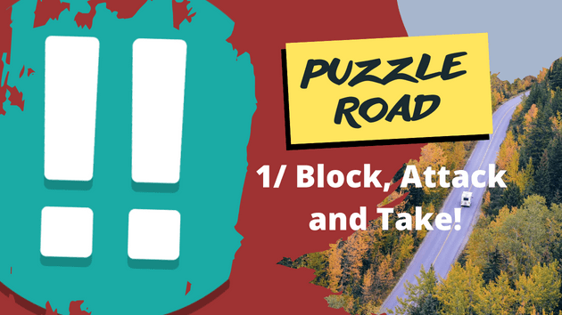 [Puzzle Road] Attack, Block and Take (P1)