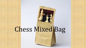 Chess Mixed Bag