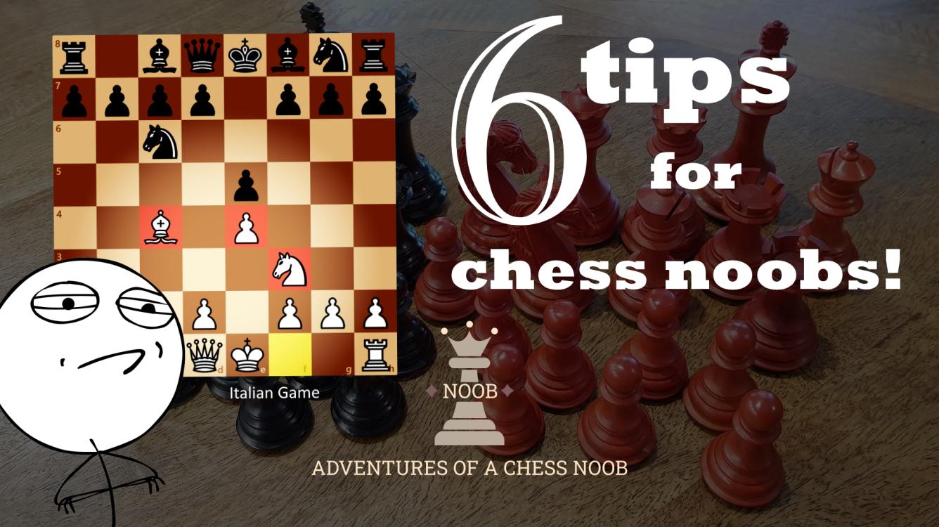6 tips for better chess for beginners and noobs!