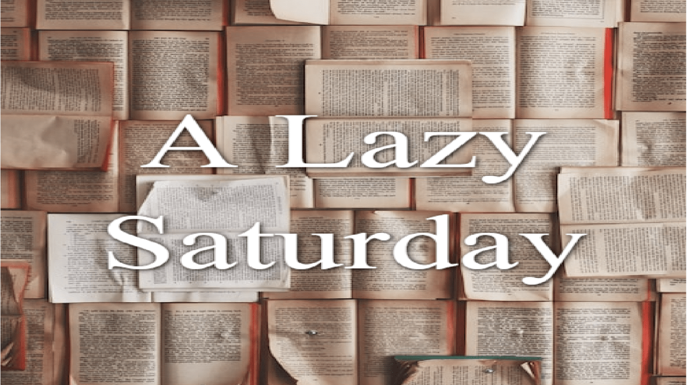 A Lazy Saturday