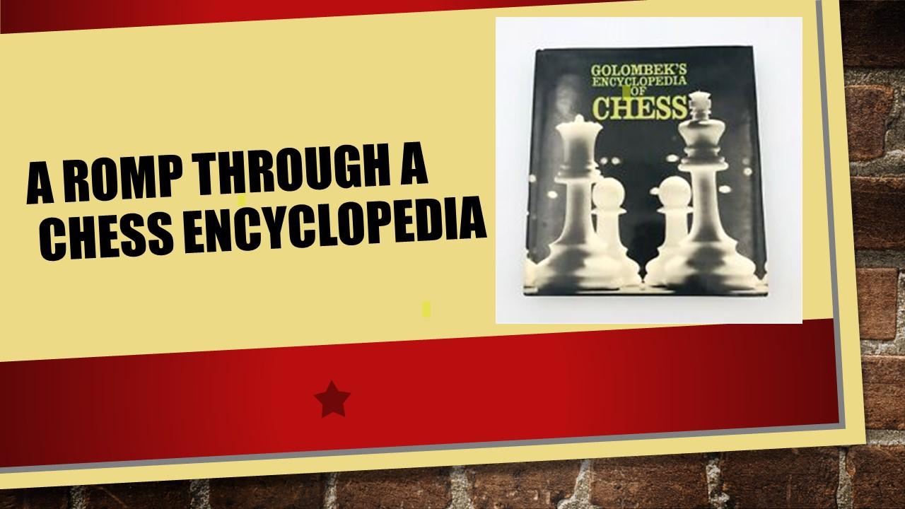 A Romp Through a Chess Encyclopedia